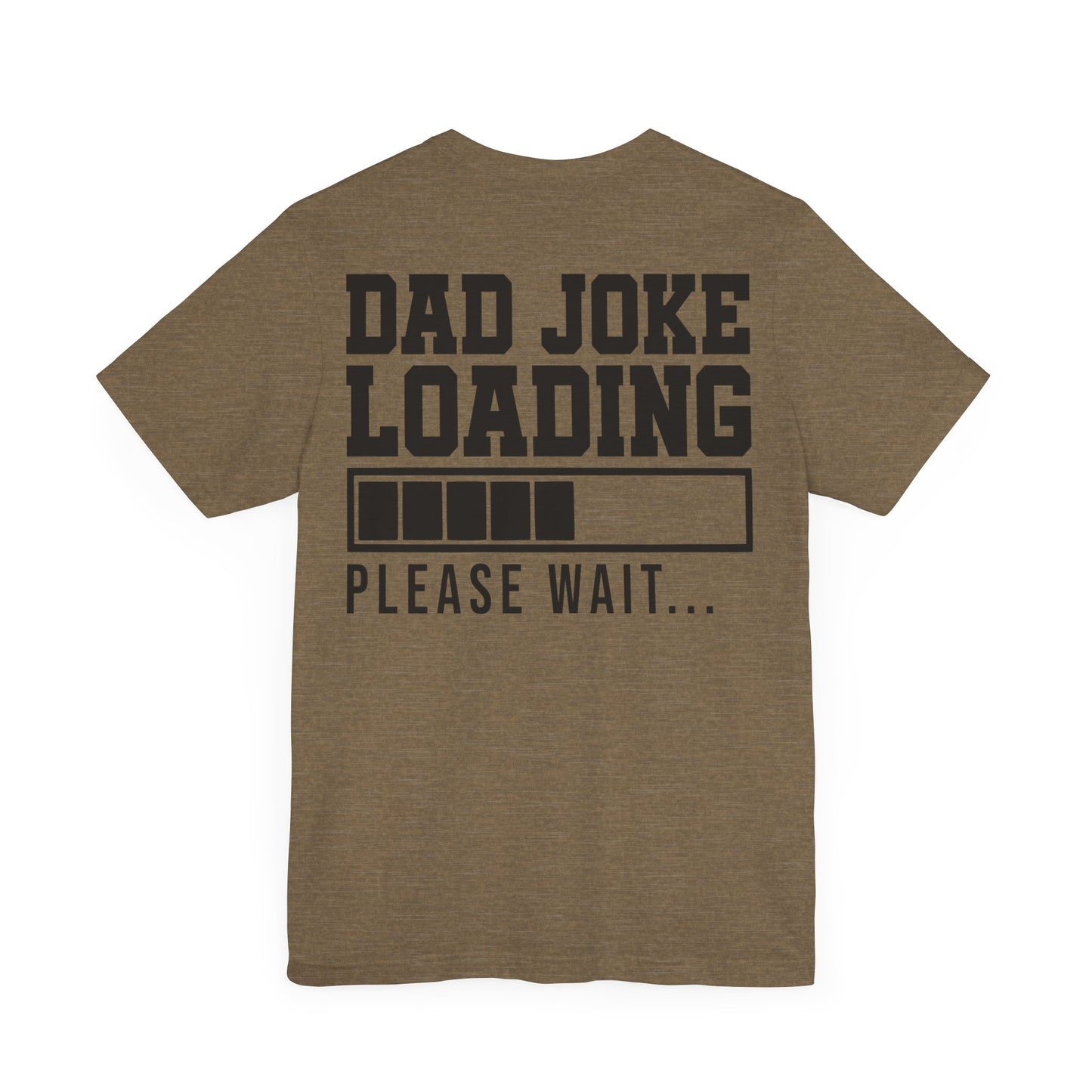 Jersey Short Sleeve Tee - Dad Joke Loading