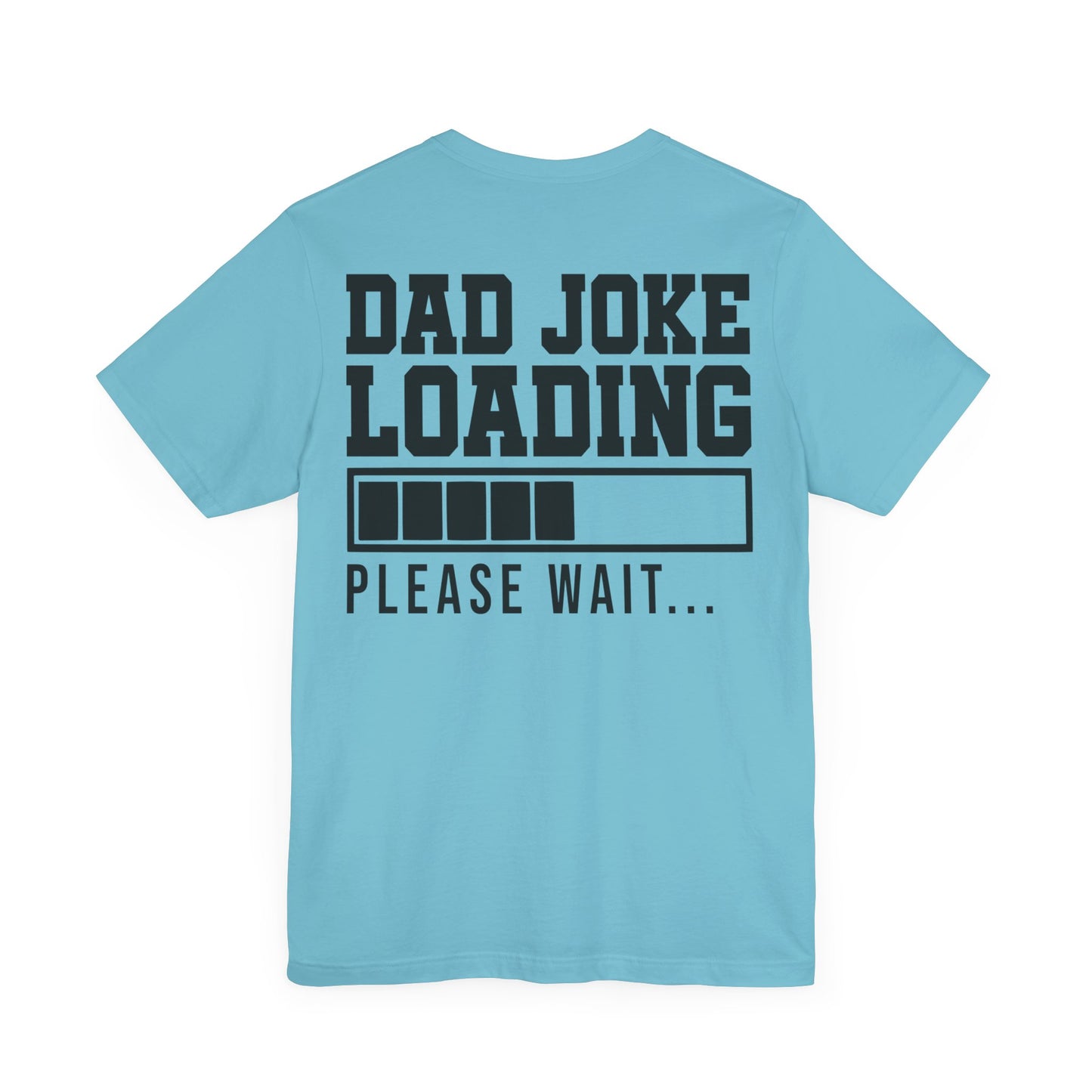 Jersey Short Sleeve Tee - Dad Joke Loading