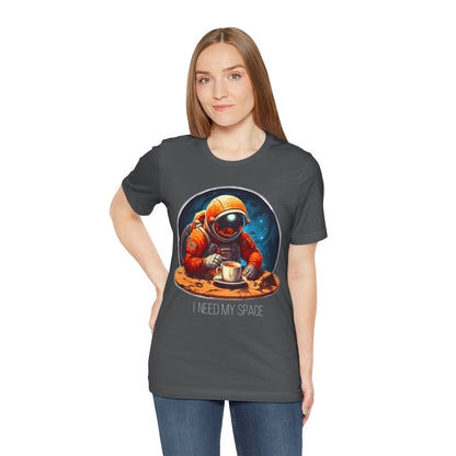 Need My Space - Unisex Jersey Short Sleeve Tee