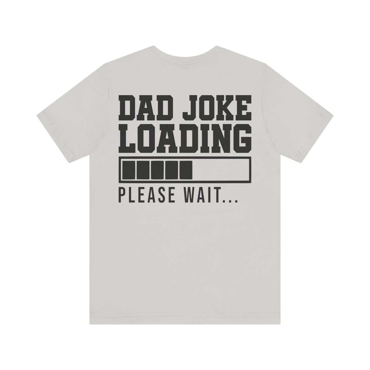 Jersey Short Sleeve Tee - Dad Joke Loading