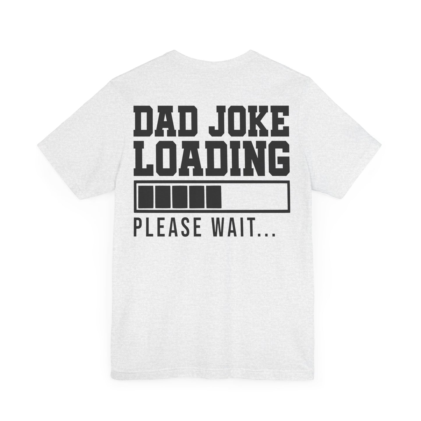 Jersey Short Sleeve Tee - Dad Joke Loading