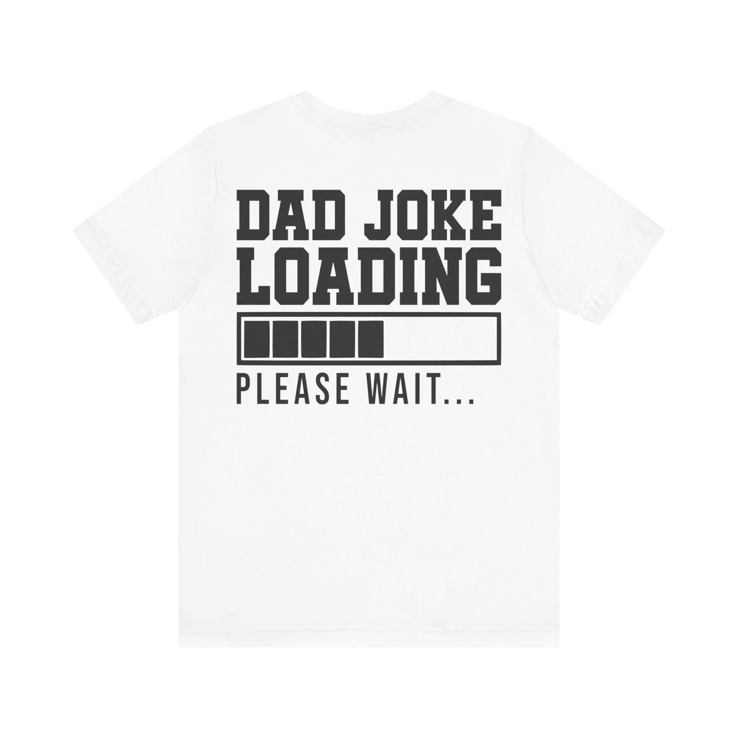 Jersey Short Sleeve Tee - Dad Joke Loading